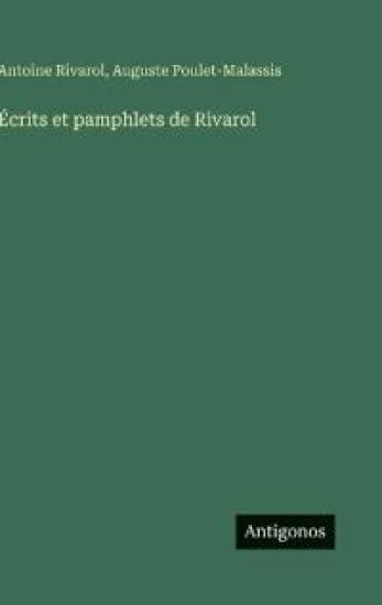 Rivarol, A: Écrits et pamphlets de Rivarol