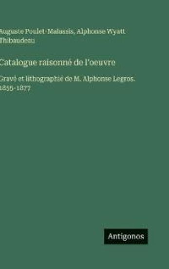 Poulet-Malassis, A: Catalogue raisonné de l'oeuvre