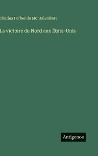 Montalembert, C: Victoire du Nord aux États-Unis