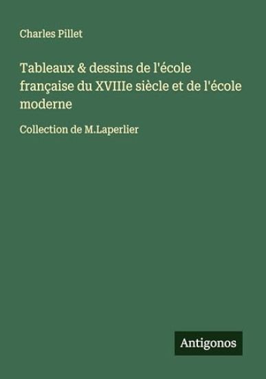 Tableaux & dessins de l'école française du XVIIIe siècle et de l'école moderne