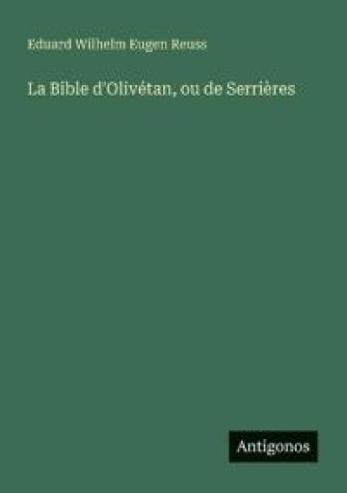 La Bible d'Olivétan, ou de Serrières