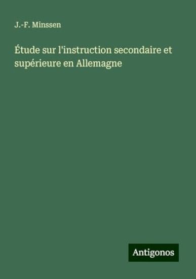 Étude sur l'instruction secondaire et supérieure en Allemagne