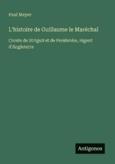 L'histoire de Guillaume le Maréchal – Paul Meyer, kirjan kansikuva