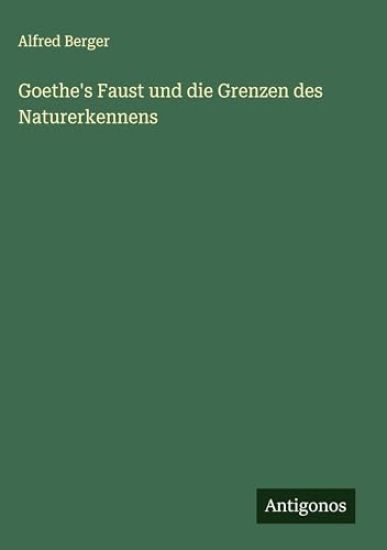 Goethe's Faust und die Grenzen des Naturerkennens