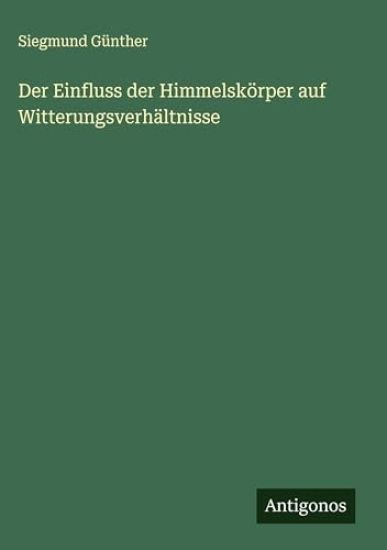 Der Einfluss der Himmelskörper auf Witterungsverhältnisse