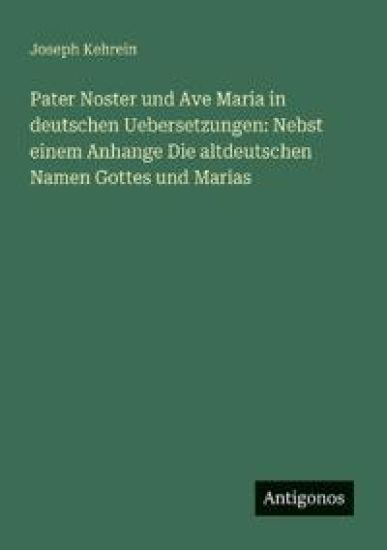 Pater Noster und Ave Maria in deutschen Uebersetzungen
