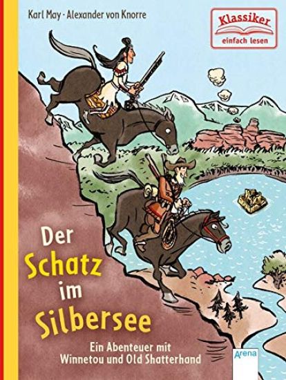 Der Schatz im Silbersee. Ein Abenteuer mit Winnetou und Old Shatterhand