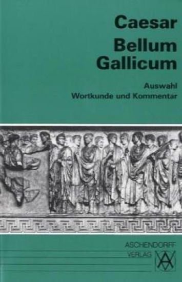 Bellum Gallicum. Wortkunde und Kommentar
