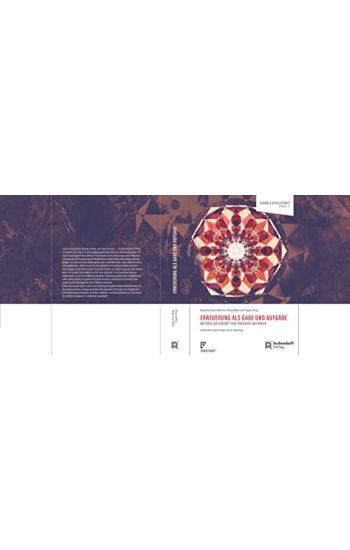 Erneuerung ALS Gabe Und Aufgabe: Beitrage Zur Zukunft Von Theologie Und Kirche. Festschrift Fur Joachim Negel Zum 60. Geburtstag