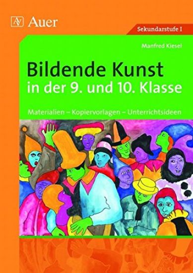 Bildende Kunst in der 9. und 10. Klasse