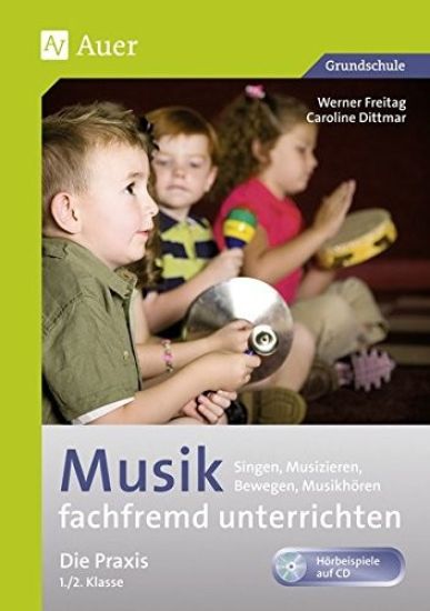 Musik fachfremd unterrichten - Die Praxis 1/2