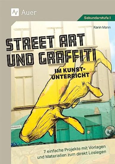 Street Art und Graffiti im Kunstunterricht