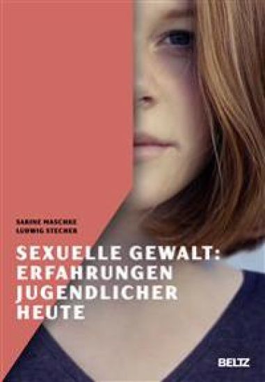 Sexuelle Gewalt: Erfahrungen Jugendlicher heute – Sabine Maschke, kirjan kansikuva