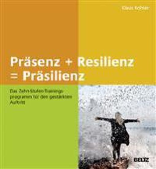 Präsenz + Resilienz = Präsilienz