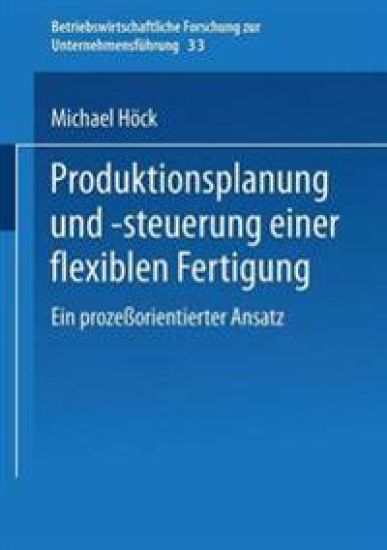 Produktionsplanung und -steuerung einer flexiblen Fertigung