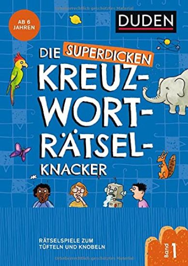 Die superdicken Kreuzworträtselknacker ? ab 7 Jahren (Band 1)