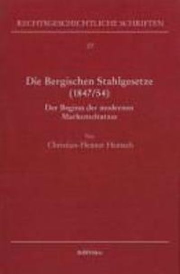 Die Bergischen Stahlgesetze (1847/54)