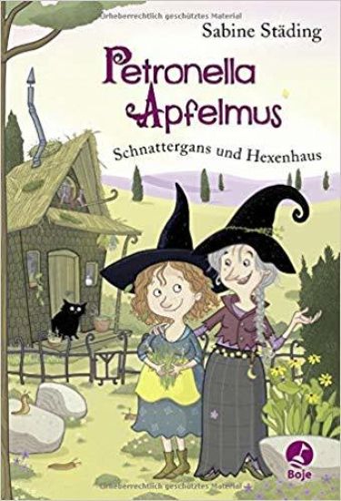 Petronella Apfelmus 06. Schnattergans und Hexenhaus