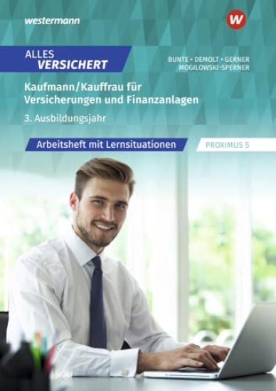 Alles versichert 3. Ausbildungsjahr: Arbeitsheft mit Lernsituationen