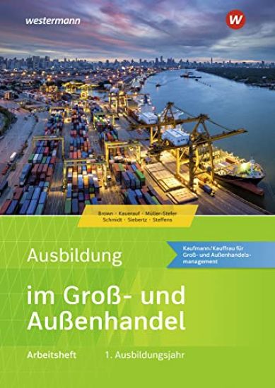 Ausbildung im Groß- und Außenhandel. 1. Ausbildungsjahr: Arbeitsheft