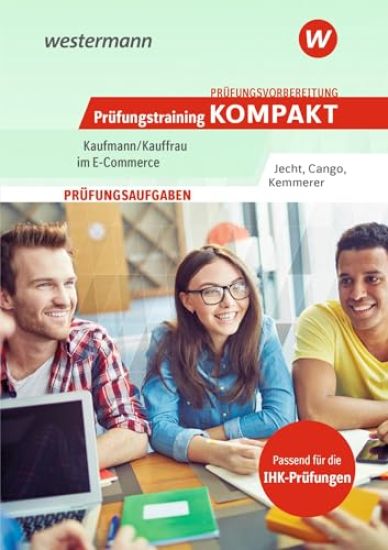 Prüfungsvorbereitung Prüfungstraining KOMPAKT - Kaufmann/Kauffrau im E-Commerce