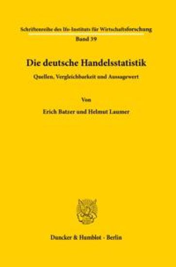 Die Deutsche Handelsstatistik: Quellen, Vergleichbarkeit Und Aussagewert