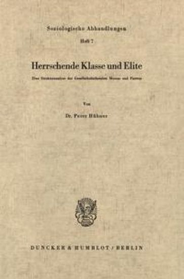 Herrschende Klasse Und Elite: Eine Strukturanalyse Der Gesellschaftstheorien Moscas Und Paretos