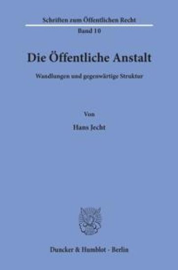 Die Offentliche Anstalt: Wandlungen Und Gegenwartige Struktur