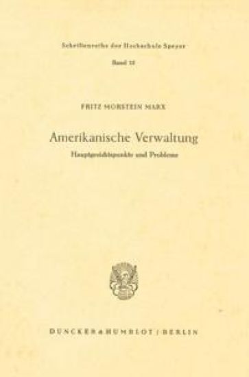 Amerikanische Verwaltung: Hauptgesichtspunkte Und Probleme