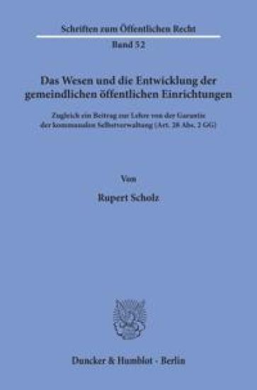 Das Wesen Und Die Entwicklung Der Gemeindlichen Offentlichen Einrichtungen: Zugleich Ein Beitrag Zur Lehre Von Der Garantie Der Kommunalen Selbstverwa