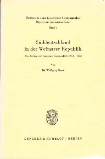 Suddeutschland in Der Weimarer Republik: Ein Beitrag Zur Deutschen Innenpolitik 1918 - 1923