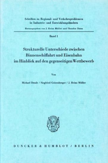 Strukturelle Unterschiede Zwischen Binnenschiffahrt Und Eisenbahn Im Hinblick Auf Den Gegenseitigen Wettbewerb