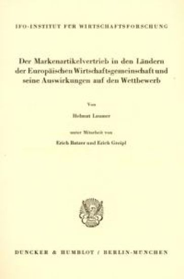 Der Markenartikelvertrieb in Den Landern Der Europaischen Wirtschaftsgemeinschaft Und Seine Auswirkungen Auf Den Wettbewerb