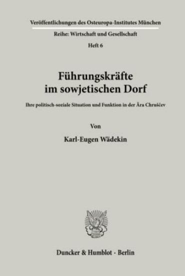 Fuhrungskrafte Im Sowjetischen Dorf: Ihre Politisch-Soziale Situation Und Funktion in Der Ara Chrus?ev