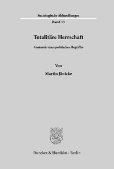 Totalitare Herrschaft: Anatomie Eines Politischen Begriffes