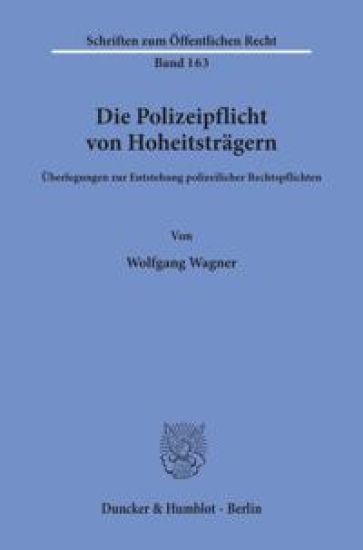 Die Polizeipflicht Von Hoheitstragern: Uberlegungen Zur Entstehung Polizeilicher Rechtspflichten
