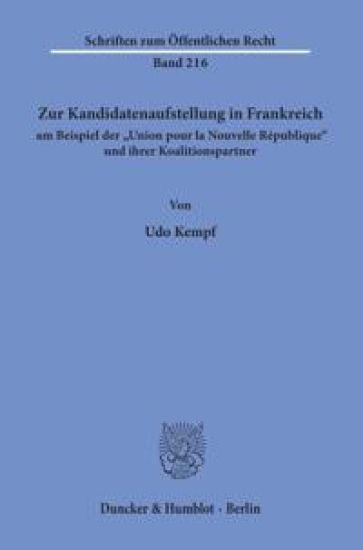 Zur Kandidatenaufstellung in Frankreich Am Beispiel Der 'union Pour La Nouvelle Republique' Und Ihrer Koalitionspartner