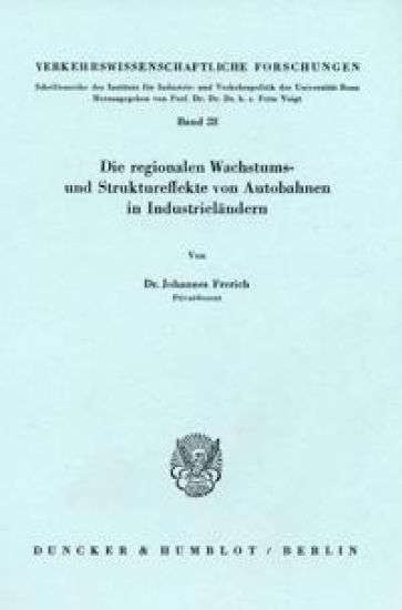 Die regionalen Wachstums- und Struktureffekte von Autobahnen in Industrieländern.