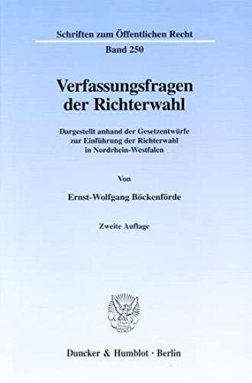 Verfassungsfragen Der Richterwahl: Dargestellt Anhand Der Gesetzentwurfe Zur Einfuhrung Der Richterwahl in Nordrhein-Westfalen