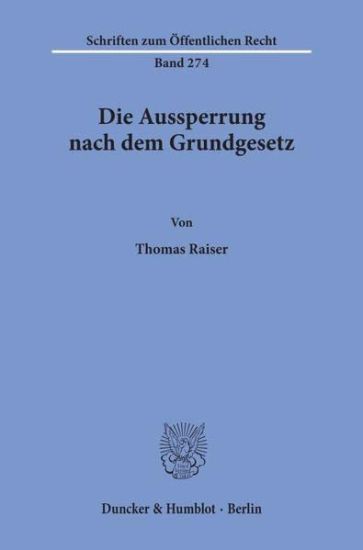 Die Aussperrung Nach Dem Grundgesetz: Unter Welchen Voraussetzungen Kann Die Aussperrung Durch Bundesgesetz Fur Sich Allein Oder Im Zusammenhang Mit E