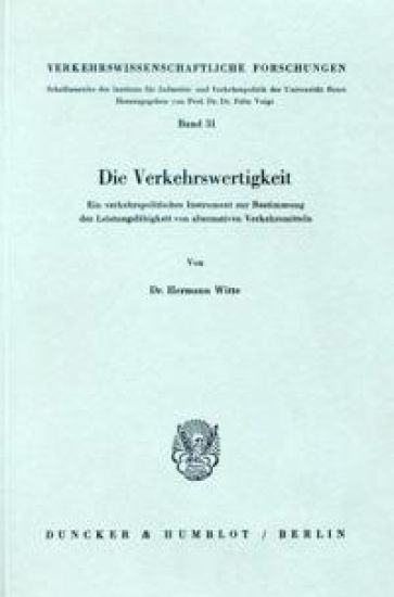 Die Verkehrswertigkeit: Ein Verkehrspolitisches Instrument Zur Bestimmung Der Leistungsfahigkeit Von Alternativen Vekehrsmitteln