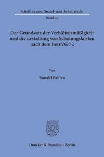Der Grundsatz Der Verhaltnismassigkeit Und Die Erstattung Von Schulungskosten Nach Dem Betrvg 72