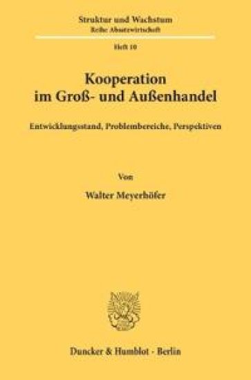 Kooperation Im Gross- Und Aussenhandel: Entwicklungsstand, Problembereiche, Perspektiven