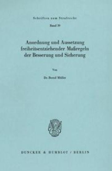Anordnung Und Aussetzung Freiheitsentziehender Massregeln Der Besserung Und Sicherung