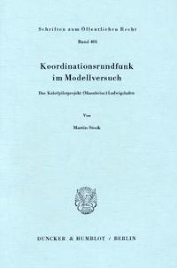Koordinationsrundfunk Im Modellversuch: Das Kabelpilotprojekt (Mannheim-)Ludwigshafen