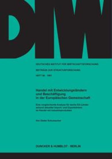 Handel Mit Entwicklungslandern Und Beschaftigung in Der Europaischen Gemeinschaft: Eine Vergleichende Analyse Fur Sechs Eg-Lander Anhand Aktueller Imp
