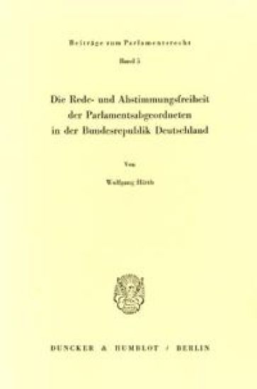 Die Rede- Und Abstimmungsfreiheit Der Parlamentsabgeordneten in Der Bundesrepublik Deutschland