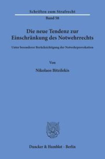 Die Neue Tendenz Zur Einschrankung Des Notwehrrechts: Unter Besonderer Berucksichtigung Der Notwehrprovokation