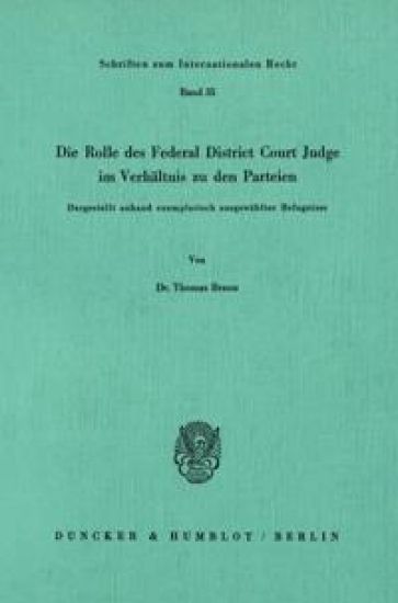 Die Rolle Des Federal District Court Judge Im Verhaltnis Zu Den Parteien: Dargestellt Anhand Exemplarisch Ausgewahlter Befugnisse