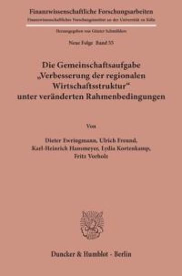 Die Gemeinschaftsaufgabe 'Verbesserung Der Regionalen Wirtschaftsstruktur' Unter Veranderten Rahmenbedingungen